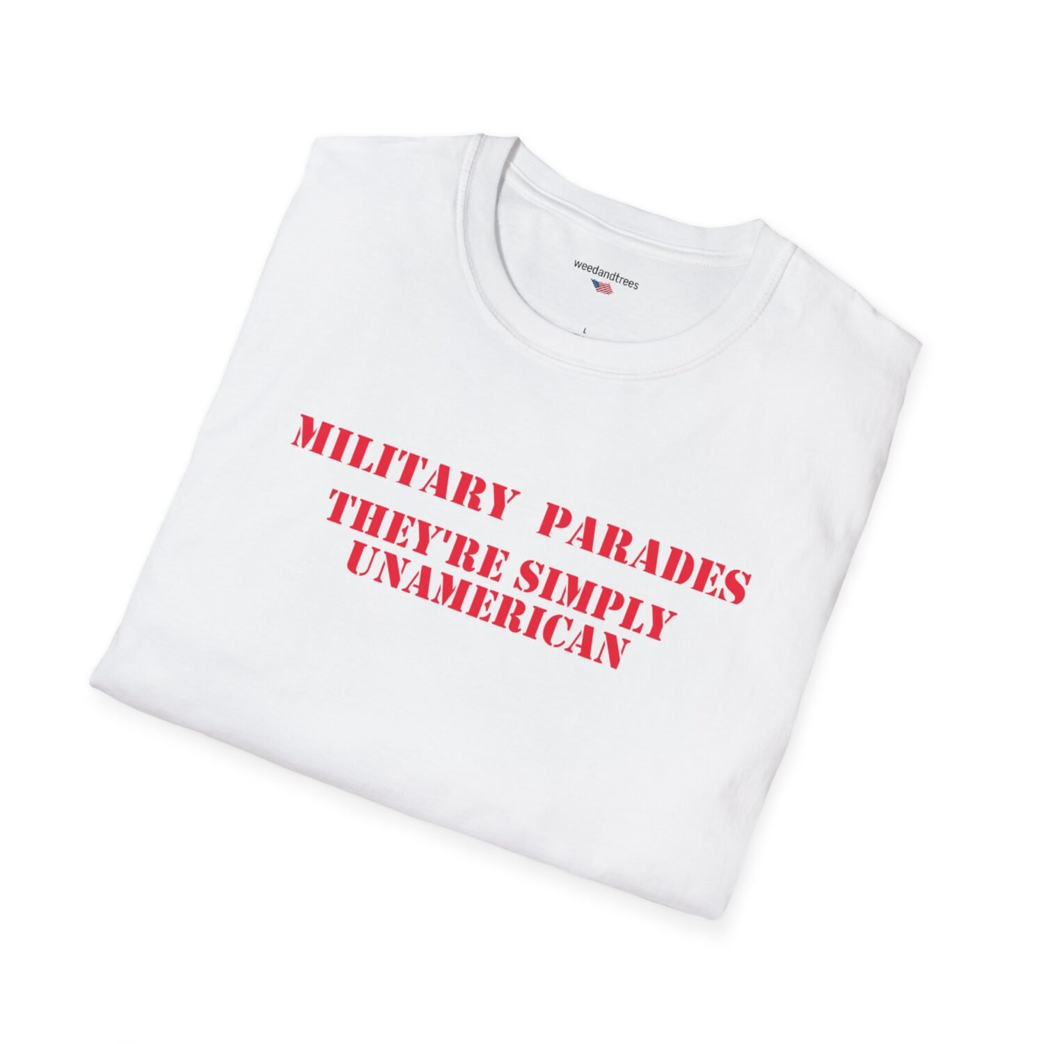 MILITARY PARADES THEY'RE SIMPLY UNAMERICAN - Patriotic Tee - Image 8