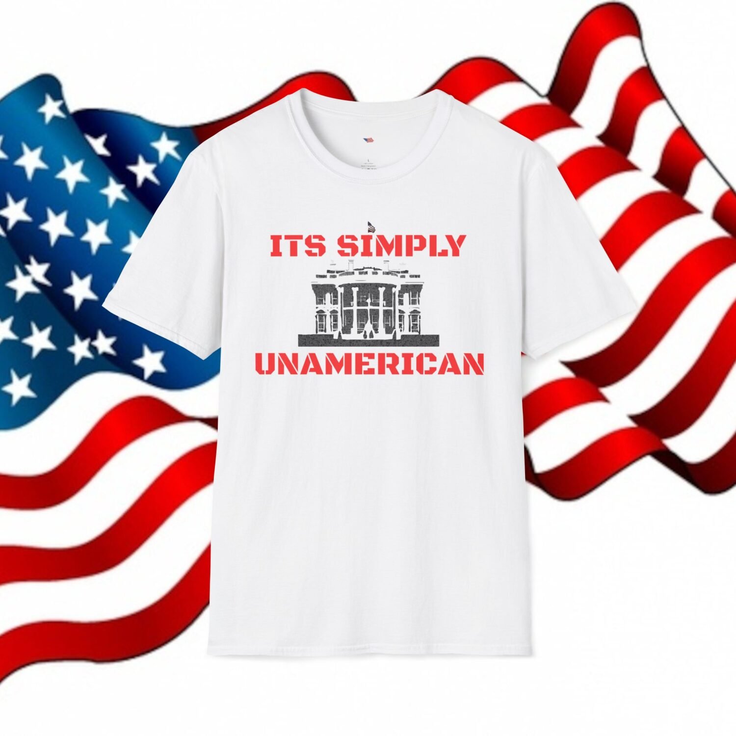 ITS SIMPLY UNAMERICAN – Patriotic Tee