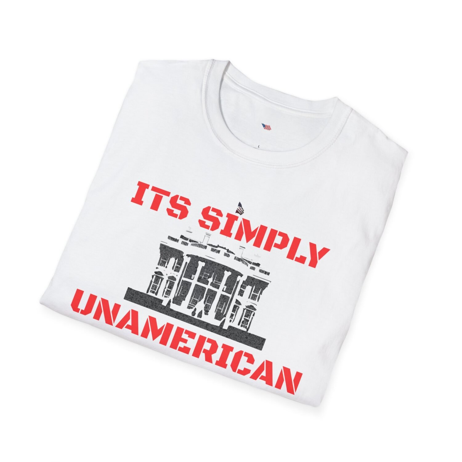 ITS SIMPLY UNAMERICAN - Patriotic Tee - Image 4